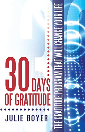 Beispielbild fr 30 Days of Gratitude : The Gratitude Program That Will Change Your Life zum Verkauf von Better World Books