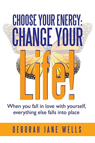 Beispielbild fr Choose Your Energy: Change Your Life!: When you fall in love with yourself, everything else falls into place zum Verkauf von Jenson Books Inc