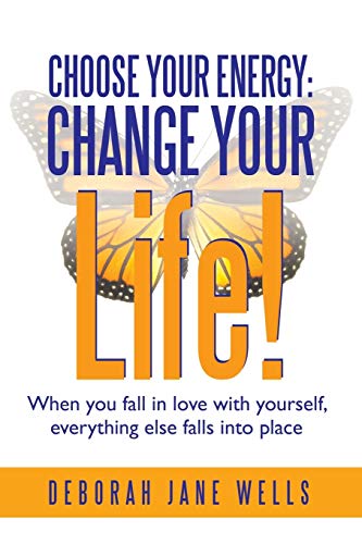 Imagen de archivo de Choose Your Energy: Change Your Life!: When you fall in love with yourself, everything else falls into place a la venta por Gulf Coast Books