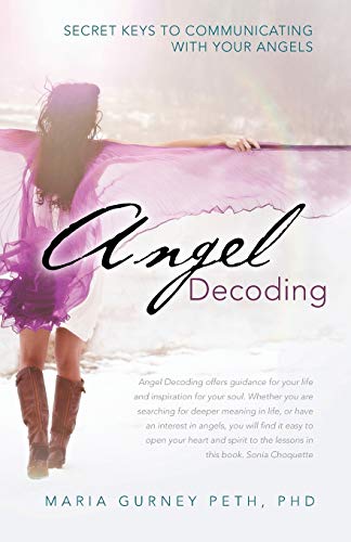 9781452573540: Angel Decoding: Secret Keys to Communicating with Your Angels