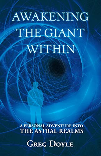 Beispielbild fr Awakening the Giant Within: A Personal Adventure Into the Astral Realms zum Verkauf von ThriftBooks-Dallas