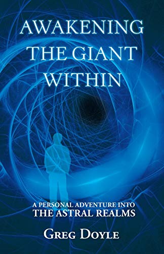 Stock image for Awakening the Giant Within: A Personal Adventure Into the Astral Realms for sale by ThriftBooks-Dallas