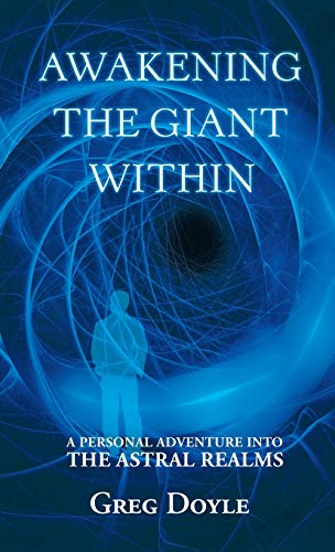 Beispielbild fr Awakening the Giant Within: A Personal Adventure Into the Astral Realms zum Verkauf von Lakeside Books