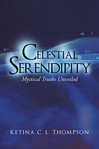 Beispielbild fr Celestial Serendipity: Mystical Truths Unveiled zum Verkauf von Chiron Media
