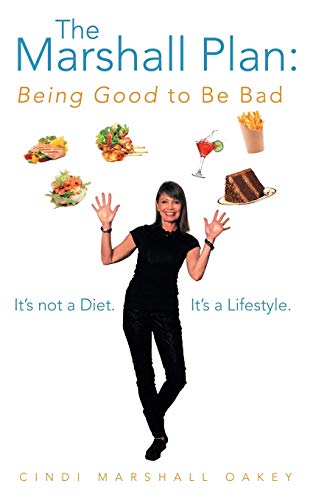 Beispielbild fr The Marshall Plan: Being Good to Be Bad: It's Not a Diet. It's a Lifestyle zum Verkauf von Chiron Media