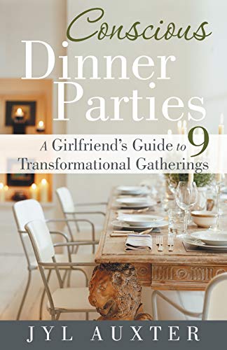 Beispielbild fr Conscious Dinner Parties: A Girlfriend's Guide to 9 Transformational Gatherings zum Verkauf von Chiron Media