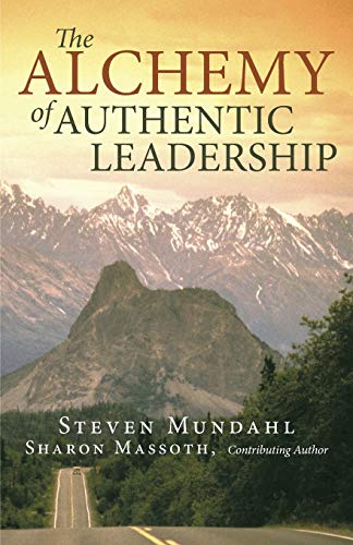 Stock image for The Alchemy of Authentic Leadership for sale by SecondSale