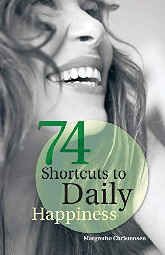 Stock image for 74 Shortcuts to Daily Happiness for sale by Lakeside Books