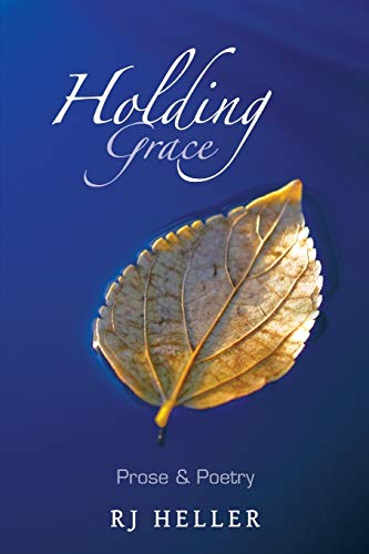 Beispielbild fr Holding Grace: Prose & Poetry zum Verkauf von Chiron Media