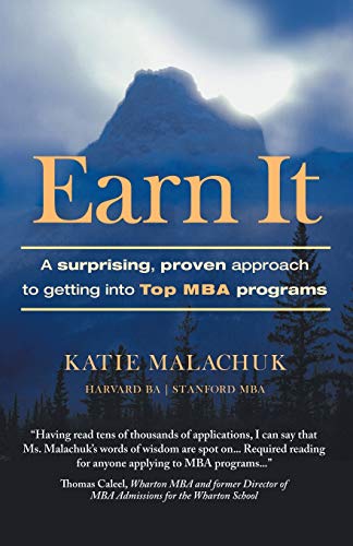 Stock image for Earn It: A Surprising and Proven Approach to Getting into Top MBA Programs for sale by mountain