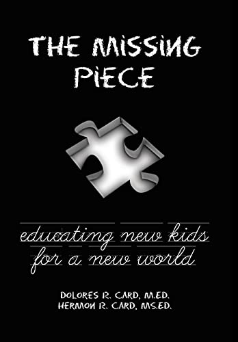 Stock image for The Missing Piece: Educating New Kids for a New World for sale by Lakeside Books