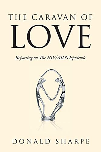 Beispielbild fr The Caravan of Love: Reporting on the HIV/AIDS Epidemic zum Verkauf von Chiron Media