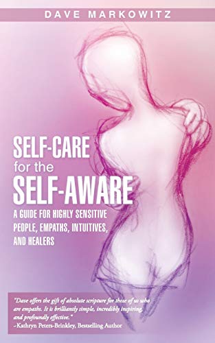 Beispielbild fr Self-Care for the Self-Aware: A Guide for Highly Sensitive People, Empaths, Intuitives, and Healers zum Verkauf von Wonder Book