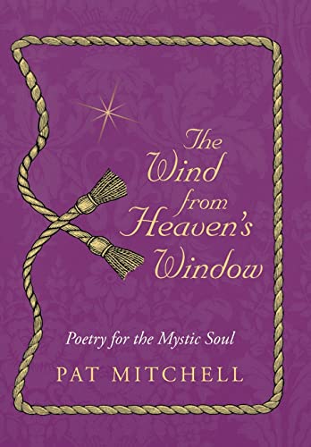 Beispielbild fr The Wind from Heaven's Window: Poetry for the Mystic Soul zum Verkauf von Ashworth Books