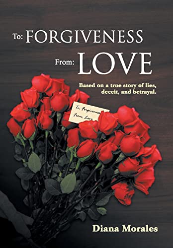 Stock image for To: Forgiveness From: Love for sale by Lakeside Books
