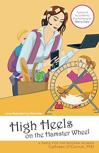 Stock image for High Heels on the Hamster Wheel: A Fable for the Modern Woman for sale by ZBK Books