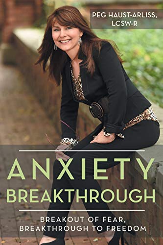 Stock image for Anxiety Breakthrough : Breakout of Fear, Breakthrough to Freedom for sale by Better World Books