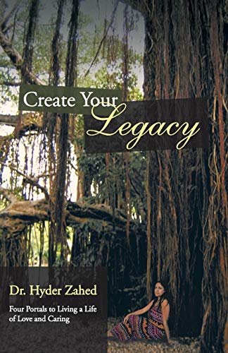 9781452580296: Create Your Legacy: Four Portals to Living a Life of Love and Caring