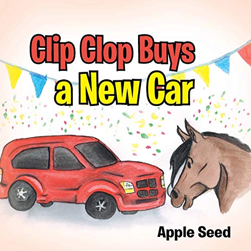 9781452580593: Clip Clop Buys a New Car