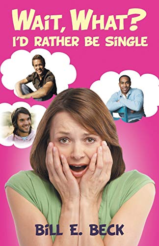 Stock image for Wait, what? I'd rather be single for sale by Lakeside Books