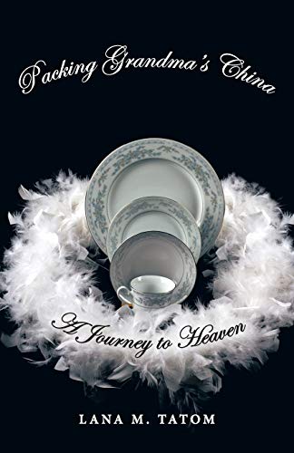 9781452581729: Packing Grandma's China: A Journey to Heaven