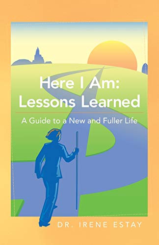 Beispielbild fr Here I Am: Lessons Learned.: A Guide to a New and Fuller Life zum Verkauf von Chiron Media