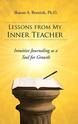 9781452581958: Lessons from My Inner Teacher: Intuitive Journaling As a Tool for Growth