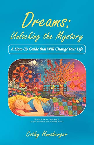 Beispielbild fr Dreams: Unlocking the Mystery: A How-To Guide that Will Change Your Life zum Verkauf von Lakeside Books