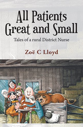 9781452584560: All Patients Great and Small: Tales of a Rural District Nurse