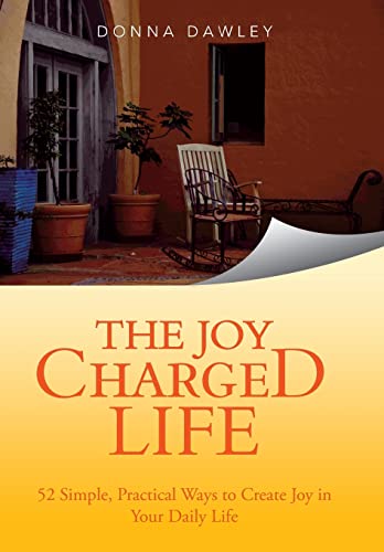 9781452585420: The Joy Charged Life: 52 Simple, Practical Ways to Create Joy in Your Daily Life
