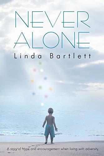 Stock image for Never Alone: A Story of Hope and Encouragement when Living with Adversity for sale by Lakeside Books