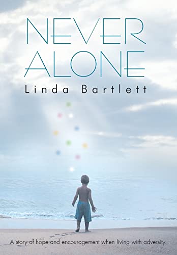 Stock image for Never Alone: A Story of Hope and Encouragement When Living with Adversity for sale by Lakeside Books