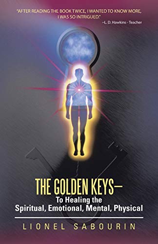 Stock image for The Golden Keys-To Healing the Spiritual, Emotional, Mental, Physical for sale by Chiron Media