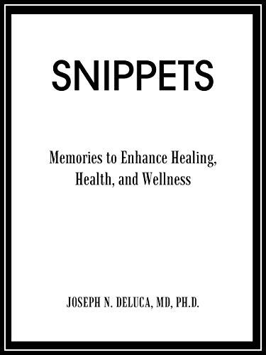 Stock image for Snippets: Memories to Enhance Healing, Health, and Wellness for sale by Lucky's Textbooks
