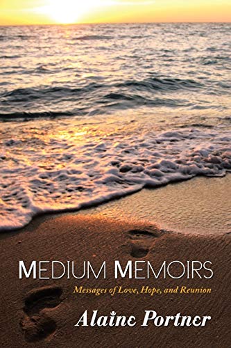 Stock image for Medium Memoirs: Messages of Love, Hope, and Reunion for sale by Your Online Bookstore