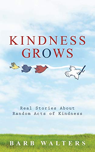 Imagen de archivo de Kindness Grows: Real Stories about Random Acts of Kindness a la venta por Chiron Media