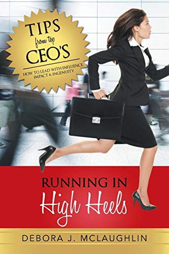 Beispielbild fr Running in High Heels: How to Lead with Influence, Impact & Ingenuity zum Verkauf von BEAR'S BOOK FOREST