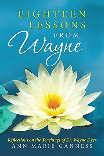 Stock image for Eighteen Lessons from Wayne Reflections on the Teachings of Dr Wayne Dyer for sale by PBShop.store US