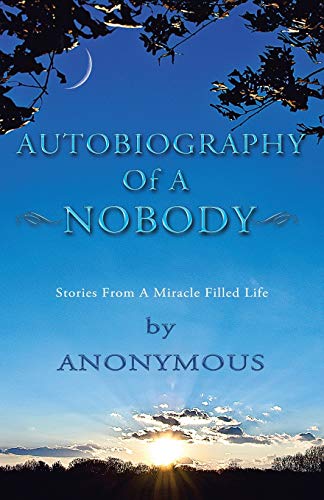 Beispielbild fr Autobiography of a Nobody: Stories from a Miracle-Filled Life zum Verkauf von Chiron Media