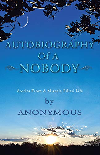 Imagen de archivo de Autobiography of a Nobody: Stories from a Miracle-Filled Life a la venta por Chiron Media