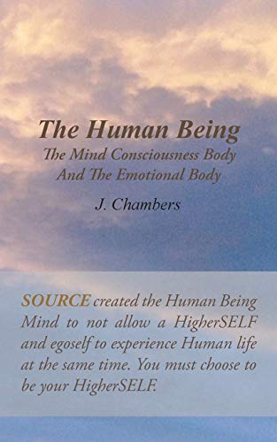 Beispielbild fr The Human Being the Mind Consciousness Body and the Emotional Body zum Verkauf von Chiron Media