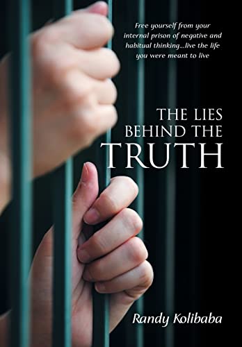 Beispielbild fr The Lies Behind the Truth: Free Yourself from Your Internal Prison of Negative and Habitual Thinking.Live the Life You Were Meant to Live zum Verkauf von WorldofBooks