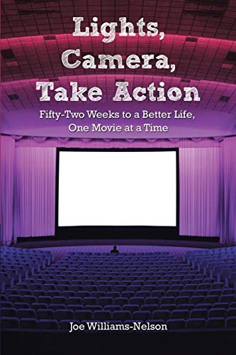 Beispielbild fr Lights, Camera, Take Action: Fifty-Two Weeks to a Better Life, One Movie at a Time zum Verkauf von Chiron Media