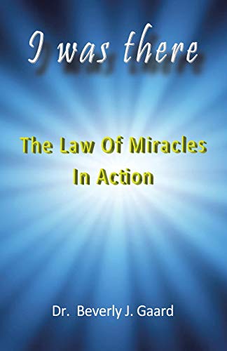 Beispielbild fr I Was There: The Law of Miracles in Action zum Verkauf von Wonder Book