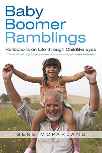 Stock image for Baby Boomer Ramblings: Reflections on Life through Childlike Eyes for sale by Lakeside Books