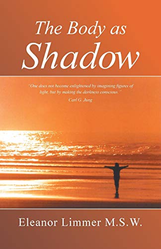 9781452594361: The Body as Shadow