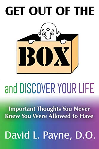 9781452595221: Get Out of the Box and Discover Your Life: Important Thoughts You Never Knew You Were Allowed to Have