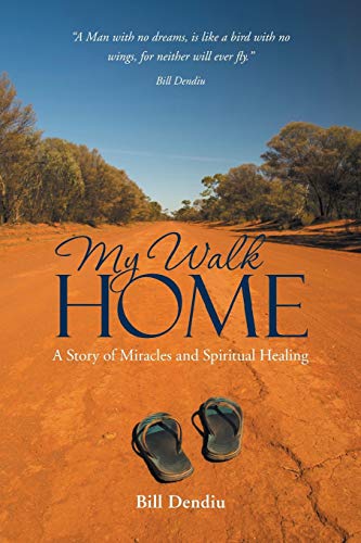 Beispielbild fr My Walk Home: A Story of Miracles and Spiritual Healing zum Verkauf von Chiron Media