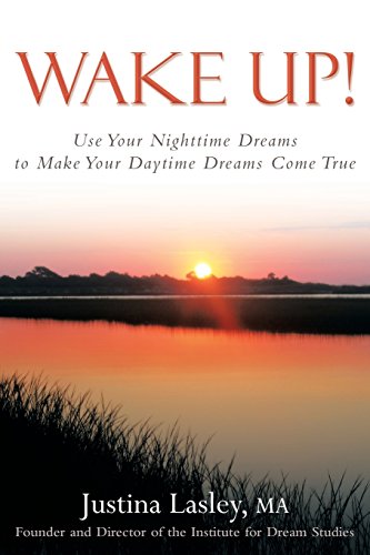 Stock image for Wake Up! : Use Your Nighttime Dreams to Make Your Daytime Dreams Come True for sale by Better World Books: West