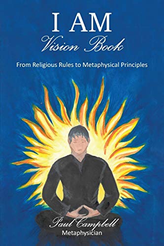 Beispielbild fr I Am-Vision Book: From Religious Rules to Metaphysical Principles zum Verkauf von Chiron Media